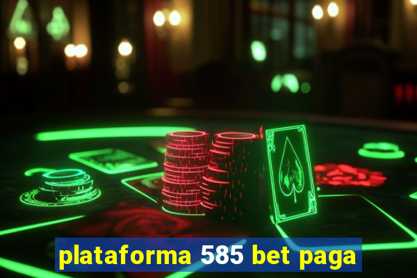 plataforma 585 bet paga